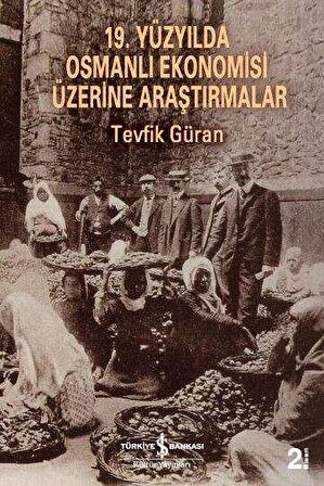 19. Yüzyılda Osmanlı Ekonomisi Üzerine Araştırmalar