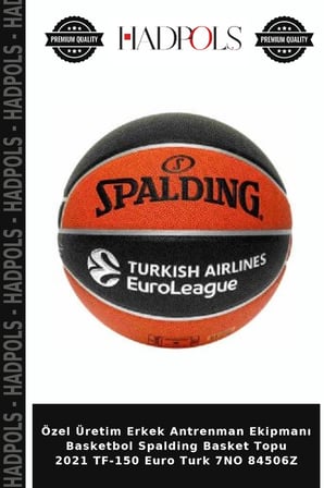 Özel Üretim Erkek Antrenman Ekipmanı Basketbol Spalding Basket Topu 2021 TF-150 Euro Turk 7NO 84506Z