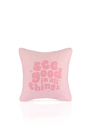 See Good Pozitif Mesajlı Pembe Yazı Kırlent Kılıfı – 43x43cm