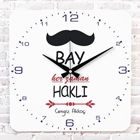Kişiye Özel Bay Her Zaman Haklı Hediye Ahşap Saat 33cm KA01-1381