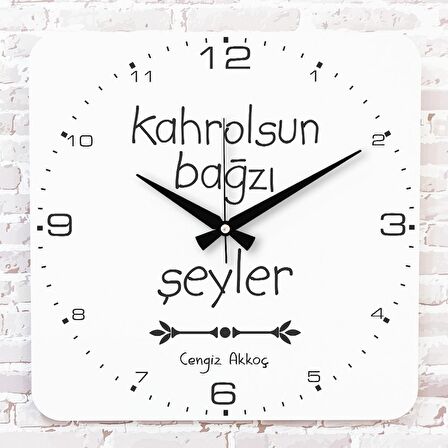 Kişiye Özel Kahrolsun Bağzı Şeyler Tasarımlı Hediye Ahşap Saat 33cm KA01-1741