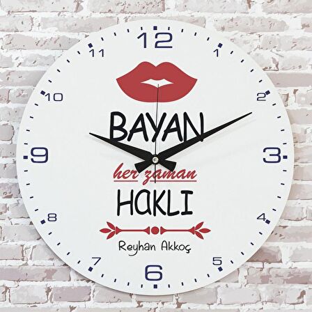 Kişiye Özel Bayan Her Zaman Haklı Hediye Ahşap Saat 33cm  KA02-1380