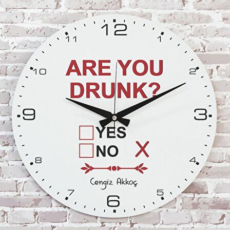 Kişiye Özel _Are you drunk_ Tasarımlı Hediye Saat 33cm  KA02-1702
