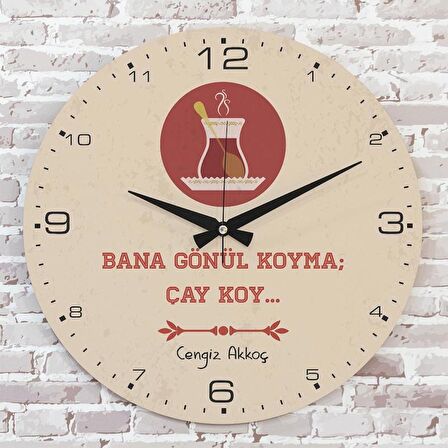 Kişiye Özel Bana gönül koyma, çay koy Tasarımlı Hediye Saat 33cm  KA02-1708