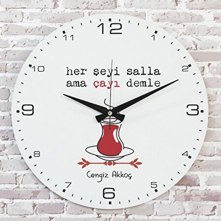 Kişiye Özel Her şeyi salla, ama çayı demle Tasarımlı Hediye Saat 33cm  KA02-1710