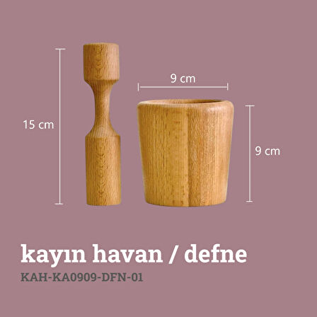 Kayın Havan / Defne