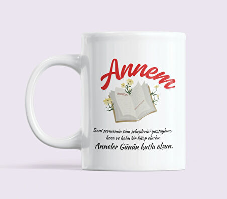 Anne , Seni Sevme Sebebim | Anneler Günü Hediyesi Çift Taraflı Porselen Kupa Bardak