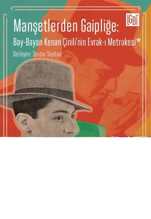 Manşetlerden Gaipliğe: Bay-Bayan Kenan Çinili'nin Evrak-ı Metrukesi