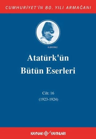 Atatürk'ün Bütün Eserleri Cilt 16 (1923 - 1924)