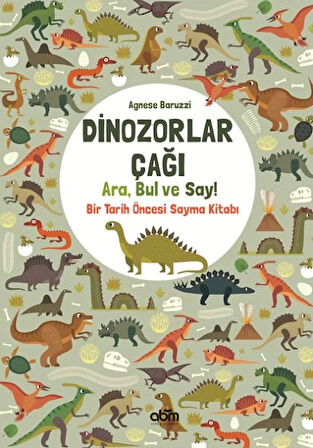 Dinozorlar Çağı: Ara, Bul ve Say! - Bir Tarih Öncesi Sayma Kitabı