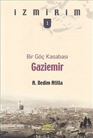 Bir Göç Kasabası: Gaziemir / İzmirim -1