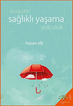 Duygudan Sağlıklı Yaşama Yolculuk