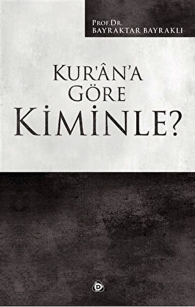 Kur’an’a Göre Kiminle?