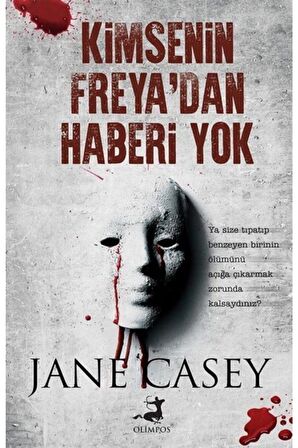 Kimsenin Freya'dan Haberi Yok - Jane Casey