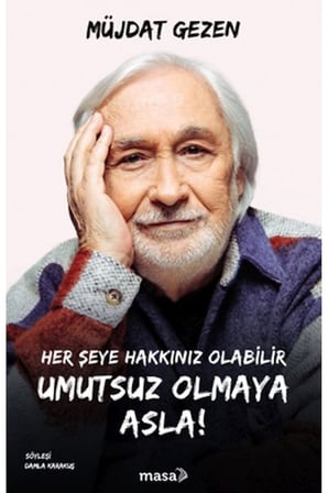 Her Şeye Hakkınız Olabilir Umutsuz Olmaya Asla!