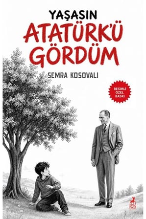 Yaşasın Atatürk’ü Gördüm