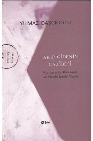 Akıp Gidenin Cazibesi