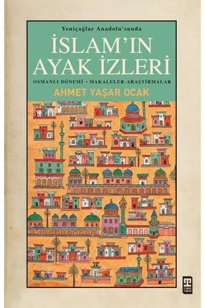 Yeniçağlar Anadolusunda İslamın Ayak İzleri