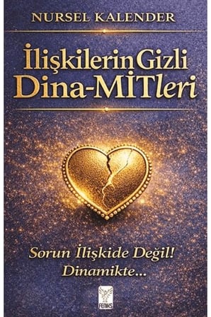 İlişkilerin Gizli Dina-MİTleri
