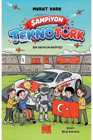 Şampiyon TeknoTürk Bir Hayalin Hikâyesi