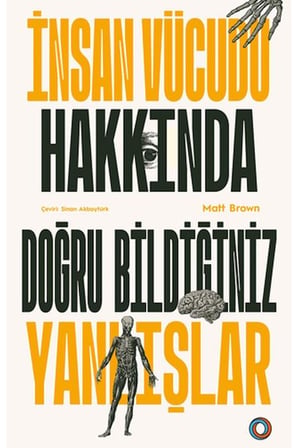 İnsan Vücudu Hakkında Doğru Bildiğiniz Yanlışlar