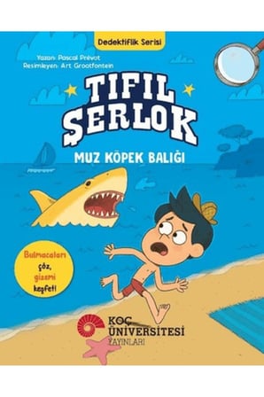 Tıfıl Şerlok - Muz Köpek Balığı - Dedektiflik Serisi