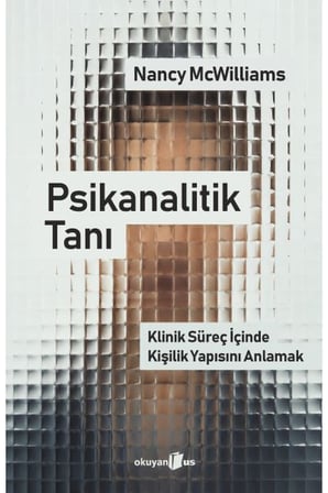 Psikanalitik Tanı Klinik Süreç İçinde Kişilik Yapısını Anlamak