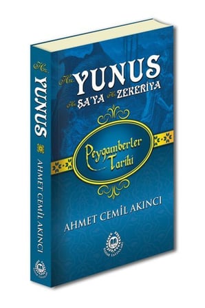 Peygamberler Tarihi - Hz. Yunus, Hz. Şa’ya ve Hz. Zekeriya (Ciltli)