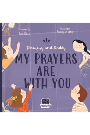 Mommy and Daddy My Duas Are Wıth You