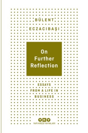On Further Reflection - Essays From A Life In Business