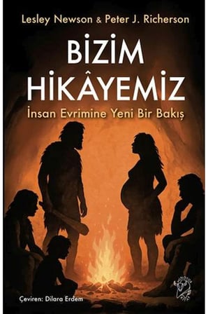 Bizim Hikâyemiz – İnsan Evrimine Yeni Bir Bakış