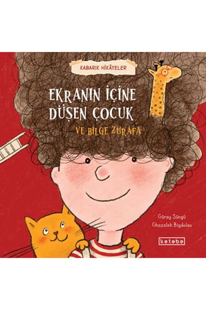 Kabarık Hikâyeler   Ekranın İçine Düşen Çocuk ve Bilge Zürafa