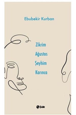 Zikrim Ağustos Şeyhim Karınca