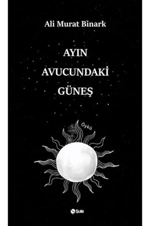 Ayın Avucundaki Güneş