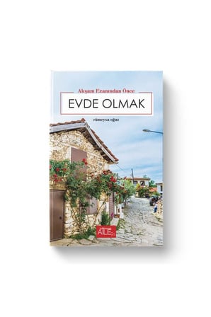 Akşam Ezanından Önce Evde Olmak
