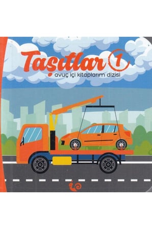 Taşıtlar 1 - Avuç İçi Kitaplarım Dizisi