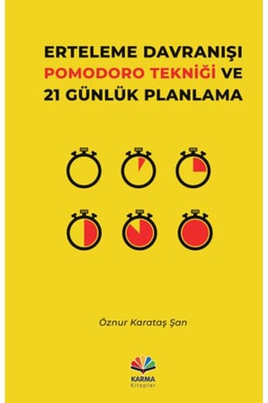 Erteleme Davranışı Pomodoro Tekniği ve 21 Günlük Planlama