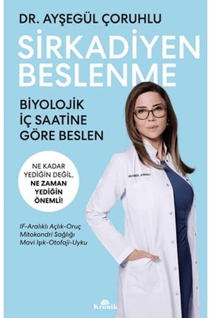 Sirkadiyen Beslenme Ne Kadar Yediğin Değil, Ne Zaman Yediğin Önemli!