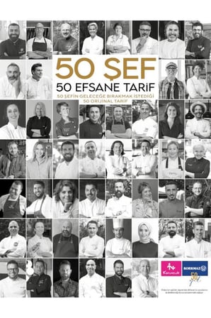 50 Şef 50 Efsane Tarif: 50 Şefin Geleceğe Bırakmak İstediği 50 Orijinal Tarif (Ciltli)
