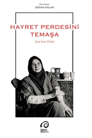 Hayret Perdesini Temaşa  Ayşe Saşa Kitabı