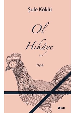 Ol Hikaye - Şule Köklü