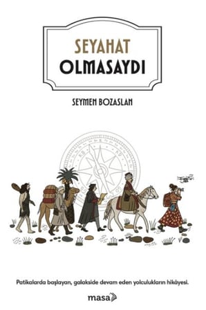 Seyahat Olmasaydı
