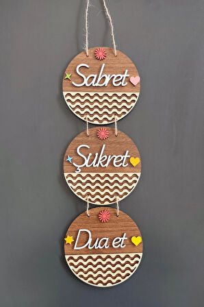 Sabret Şükret Dua Et 2D Mdf Lazer Kesim Ceviz Kapı ve Duvar Süsü