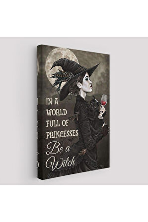 İn a World Full Of Princsses Be a Witch, Prensesle Dolu Bir Dünyada Cadı Ol Tablo