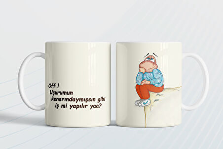 Uçurum kenarındaymışsın gibi iş mi yapılır yaa? Hediye Kupa Love Bug-T