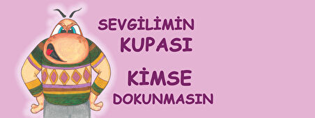 Sevgilimin Kupası Kimse Dokunmasın Hediye Kupa Love Bug-T