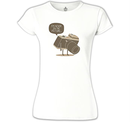 I'm Never In The Picture Beyaz Bayan Tshirt