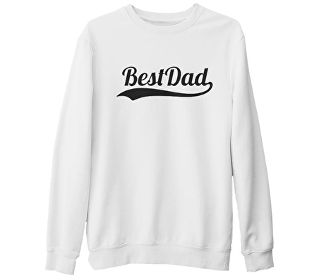 Best Dad Beyaz Kalın Sweatshirt