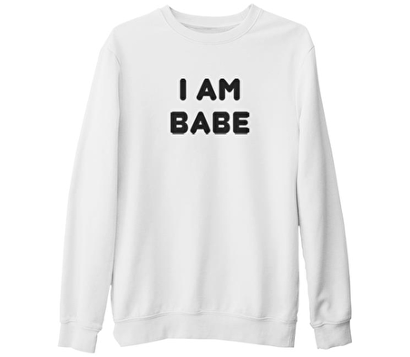 I am Babe Beyaz Kalın Sweatshirt