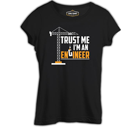 Trust me I'm an Engineer - Vehicle Siyah Bayan Tshirt